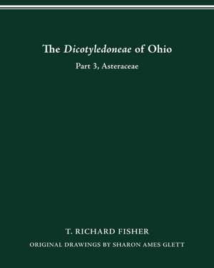 The Dicotyledoneae of Ohio Part Three: Asteraceae de T. Richard Fisher