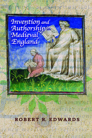 Invention and Authorship in Medieval England de Robert R. Edwards