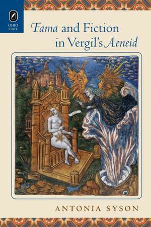 Fama and Fiction in Vergil's Aeneid de Antonia Syson