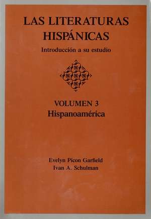 Las Literaturas Hispanicas: Hispanoamerica de Evelyn Picon Garfield