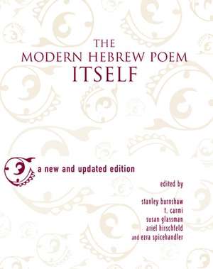 The Modern Hebrew Poem Itself de Stanley Burnshaw