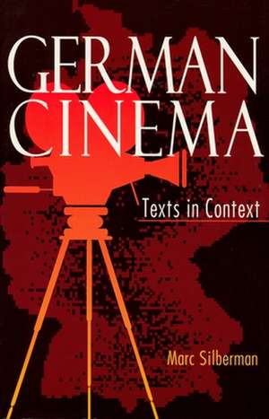 German Cinema: Texts in Context de Marc Silberman