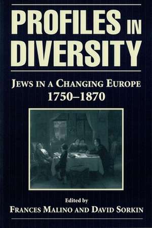 Profiles in Diversity: Jews in a Changing Europe, 1750-1870 de Richard Menkis