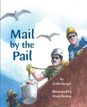 Mail by the Pail de Colin Bergel