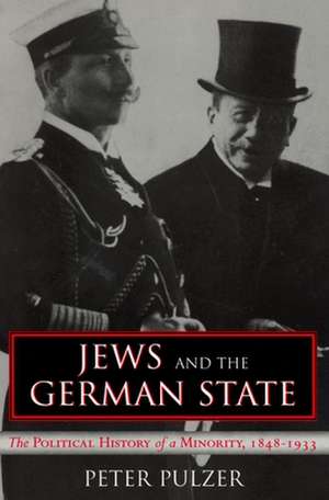 Jews and the German State: The Political History of a Minority, 1848-1933 de Peter Pulzer