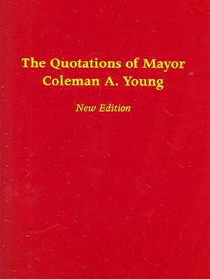 The Quotations of Mayor Coleman A. Young de Coleman A. Young