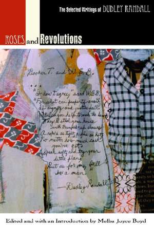 Roses and Revolutions: The Selected Writings of Dudley Randall de Dudley Randall