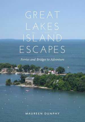 Great Lakes Island Escapes de Maureen Dunphy