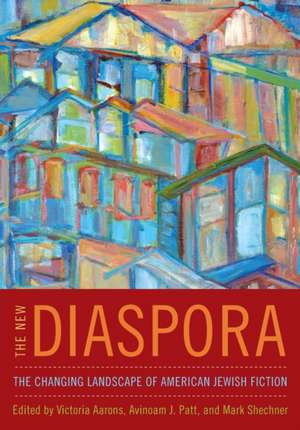 The New Diaspora: The Changing Landscape of American Jewish Fiction de Victoria Aarons