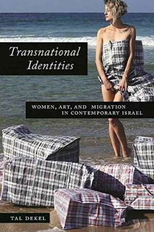 Transnational Identities de Tal Dekel