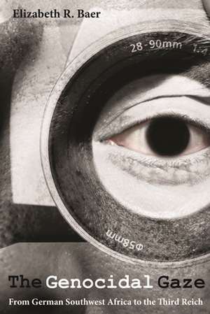 Genocidal Gaze de Elizabeth R. Baer
