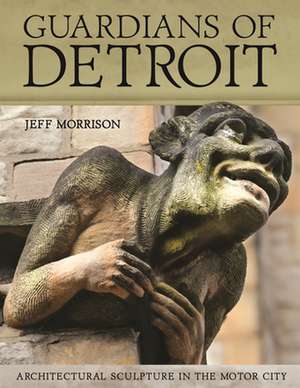 Guardians of Detroit de Jeff Morrison