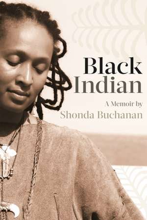 Black Indian de Shonda Buchanan