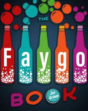 The Faygo Book de Joe Grimm