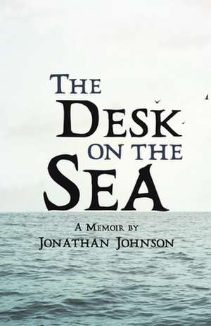 The Desk on the Sea de Jonathan Johnson