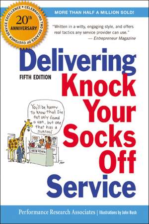 Delivering Knock Your Socks Off Service de Performance Research Associates