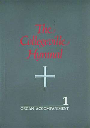 Organ Accompaniment for the Collegeville Hymnal: 2 Volumes de Liturgical Press