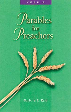 Parables for Preachers de Barbara E. Reid
