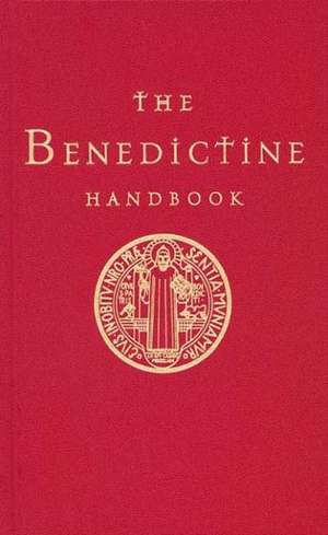 The Benedictine Handbook de Anthony Marett-Crosby