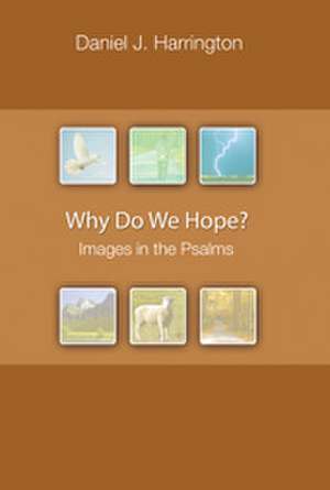 Why Do We Hope?: Images in the Psalms de Daniel J. Harrington