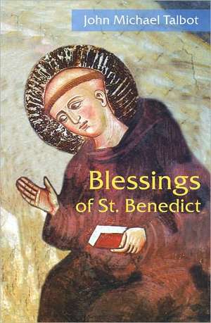 Blessings of St. Benedict de John Michael Talbot