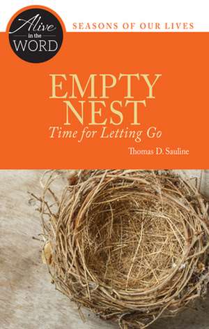 Empty Nest, Time for Letting Go de Thomas D. Sauline