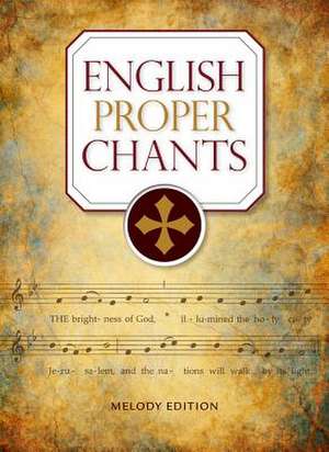 English Proper Chants: Melody Edition de John Ainslie