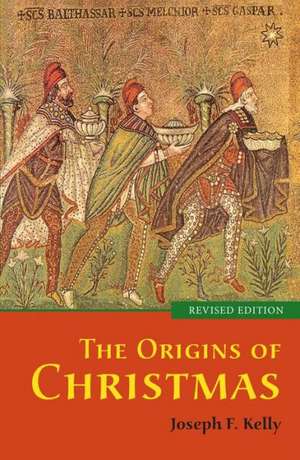 The Origins of Christmas de Joseph F. Kelly