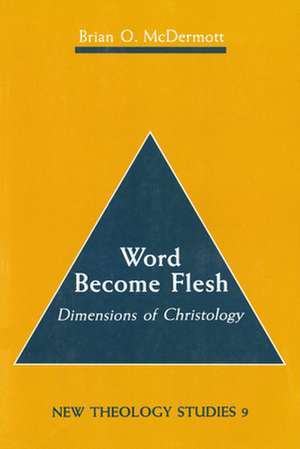 Word Become Flesh: Dimensions of Christology de Brian C. McDermott