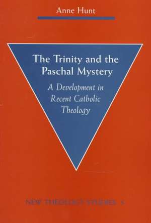 The Trinity and the Paschal Mystery de Anne Hunt