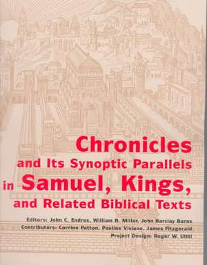 Chronicles and Its Synoptic Parallels in Samuel, Kings, and Related Biblical Texts de John Barclay Burn