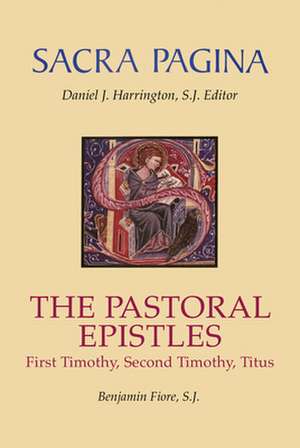 The Pastoral Epistles: First Timothy, Second Timothy, Titus de Benjamin Fiore