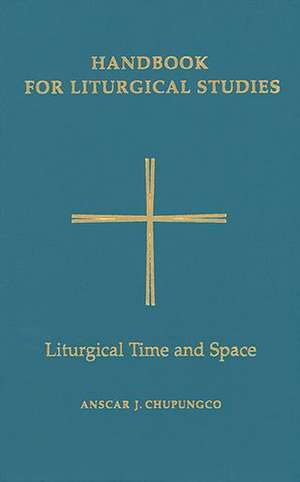 Liturgical Time and Space de Anscar J. Chupungco