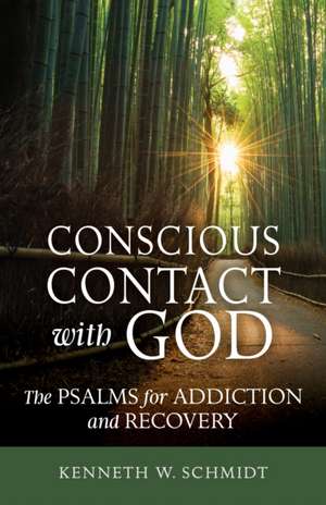 Conscious Contact with God de Kenneth W Schmidt