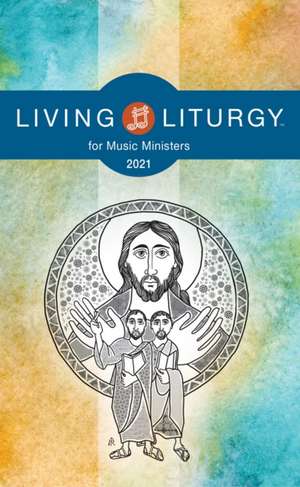 Living Liturgytm for Music Ministers: Year B (2021) de Orin Johnson