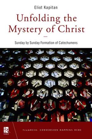 Unfolding the Mystery of Christ de Eliot Kapitan