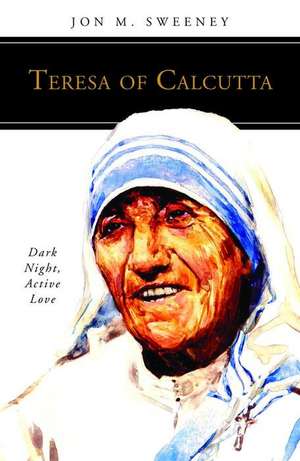 Teresa of Calcutta de Jon M. Sweeney