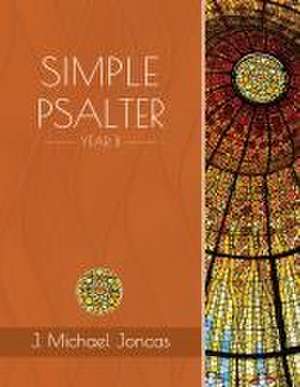 Simple Psalter for Year B de J Michael Joncas