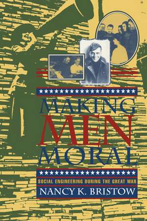 Making Men Moral de Nancy K. Bristow