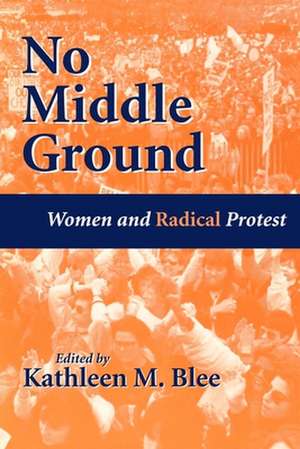 No Middle Ground de Kathleen M. Blee
