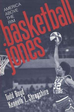 Basketball Jones – America Above the Rim de Todd Boyd