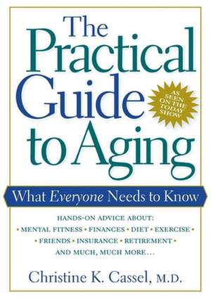 The Practical Guide to Aging de Christine K. Cassel