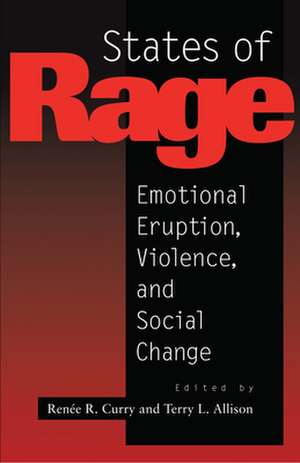 States of Rage – On Cultural Emotion and Social Change de Renee R. Curry