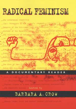 Radical Feminism – A Documentary Reader de Barbara A. Crow