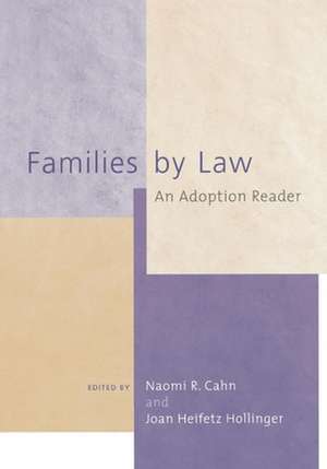 Families by Law – An Adoption Reader de Naomi R. Cahn