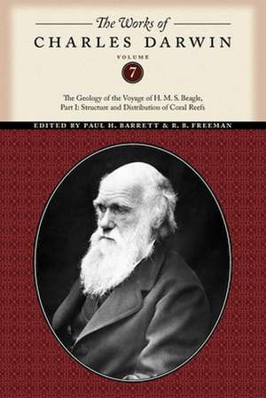 The Works of Charles Darwin, Volume 7 – The Geology of the Voyage of the H. M. S. Beagle, Part I: Structure and Distribution of Coral Reefs de Charles Darwin