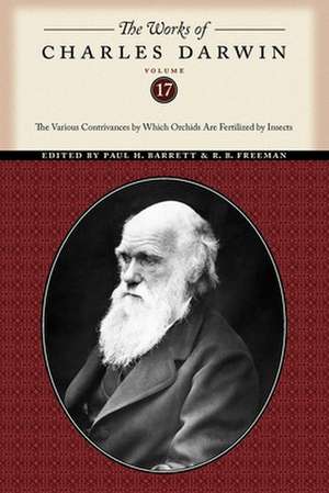 The Works of Charles Darwin, Volume 17 – The Various Contrivances by Which Orchids Are Fertilized by Insects de Charles Darwin