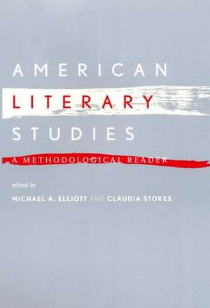 American Literary Studies – A Methodological Reader de Michael A. Elliott