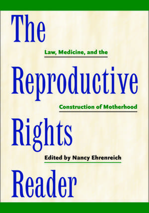 The Reproductive Rights Reader de Nancy Ehrenreich