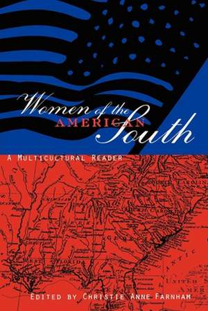 Women of the American South – A Multicultural Reader de Christie Anne Farnham